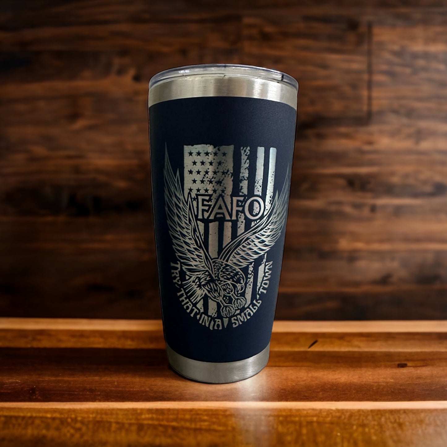 FAFO Try that in a Small Town 20 oz Tumbler